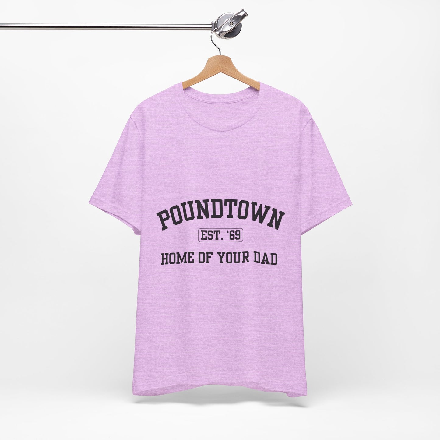 Poundtown "Home of Your Dad" Tee - Retro Collegiate Graphic T-Shirt