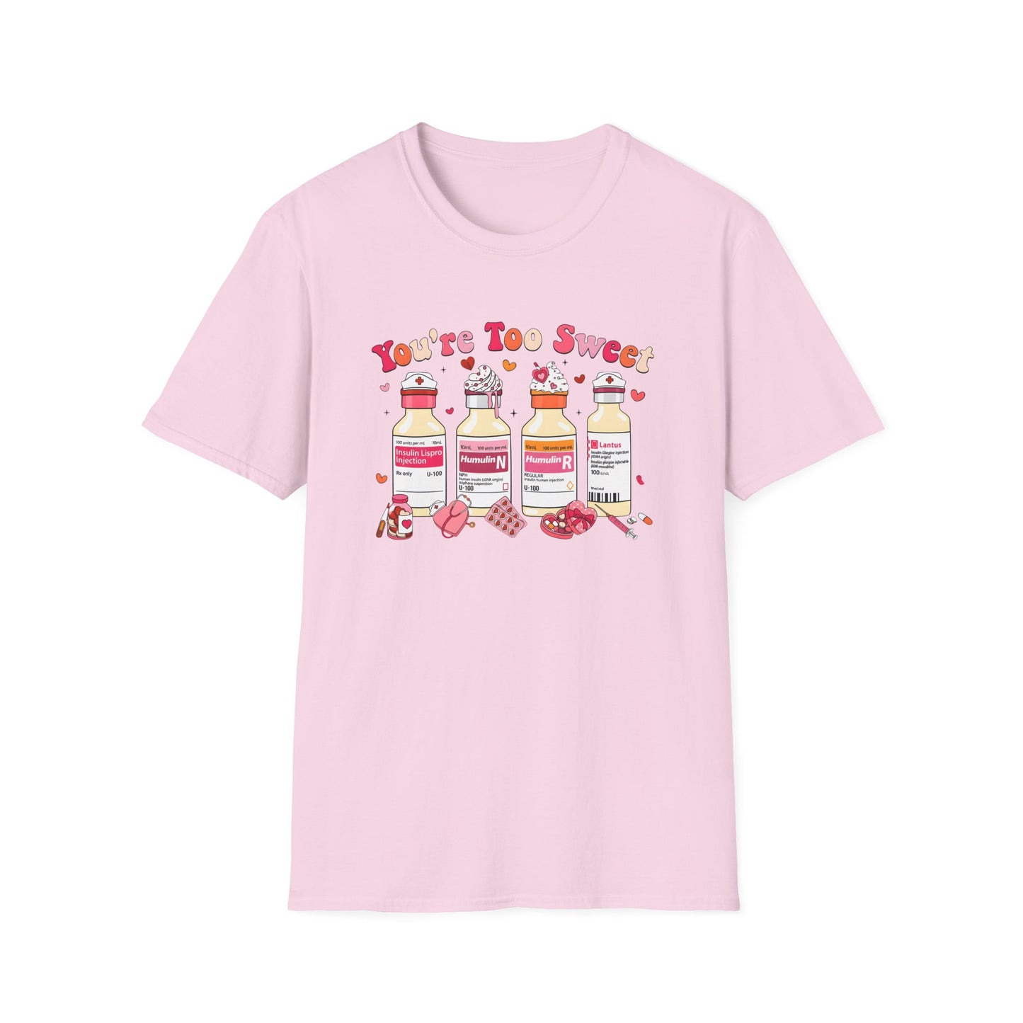 You’re Too Sweet Nurse Insulin Bottles Graphic T-Shirt