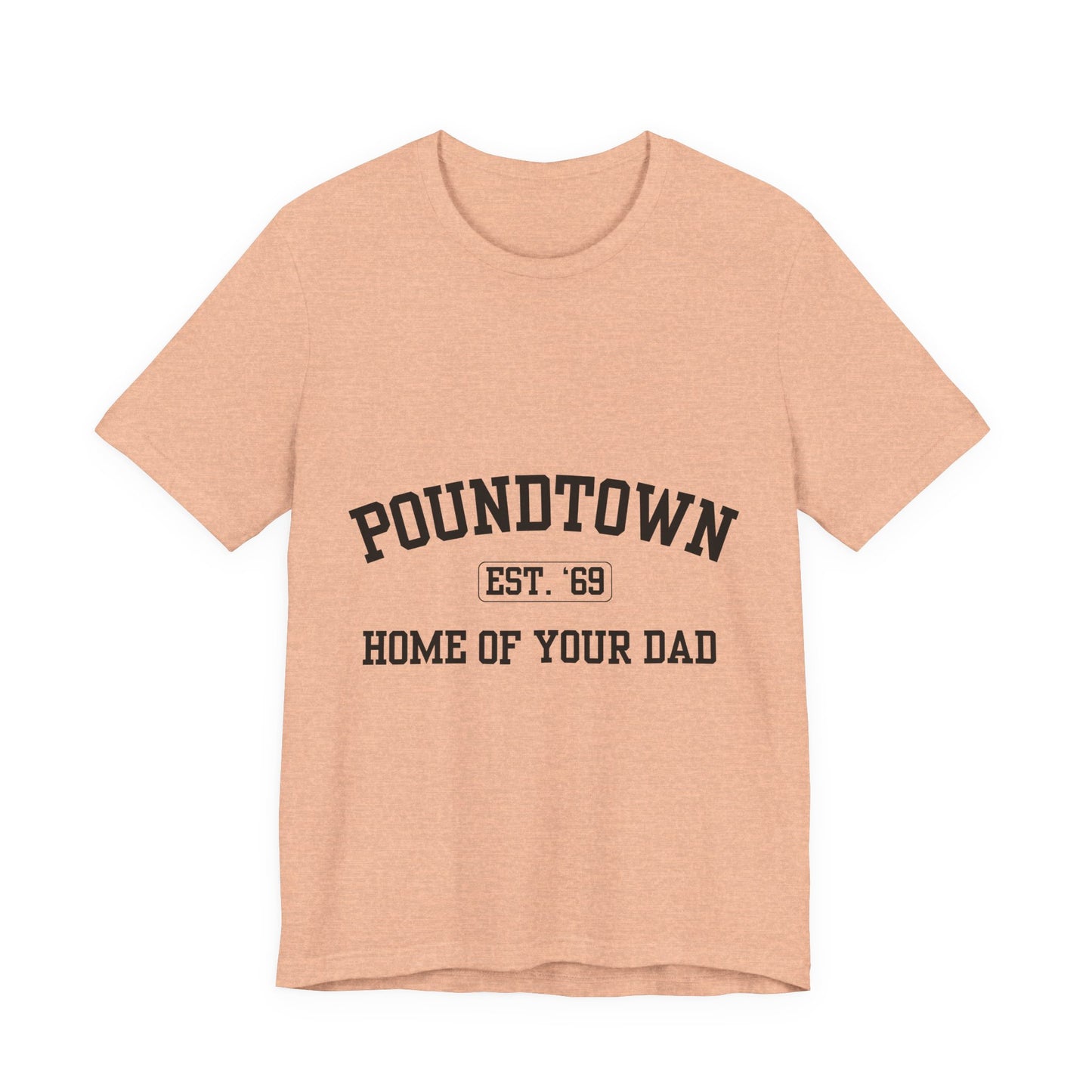 Poundtown "Home of Your Dad" Tee - Retro Collegiate Graphic T-Shirt