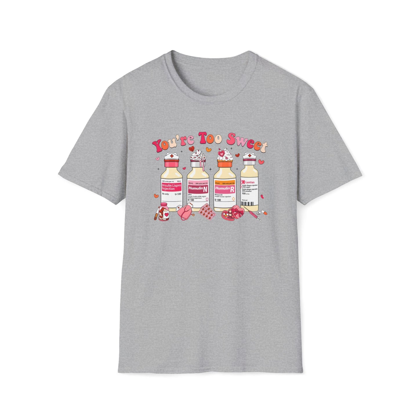 You’re Too Sweet Nurse Insulin Bottles Graphic T-Shirt