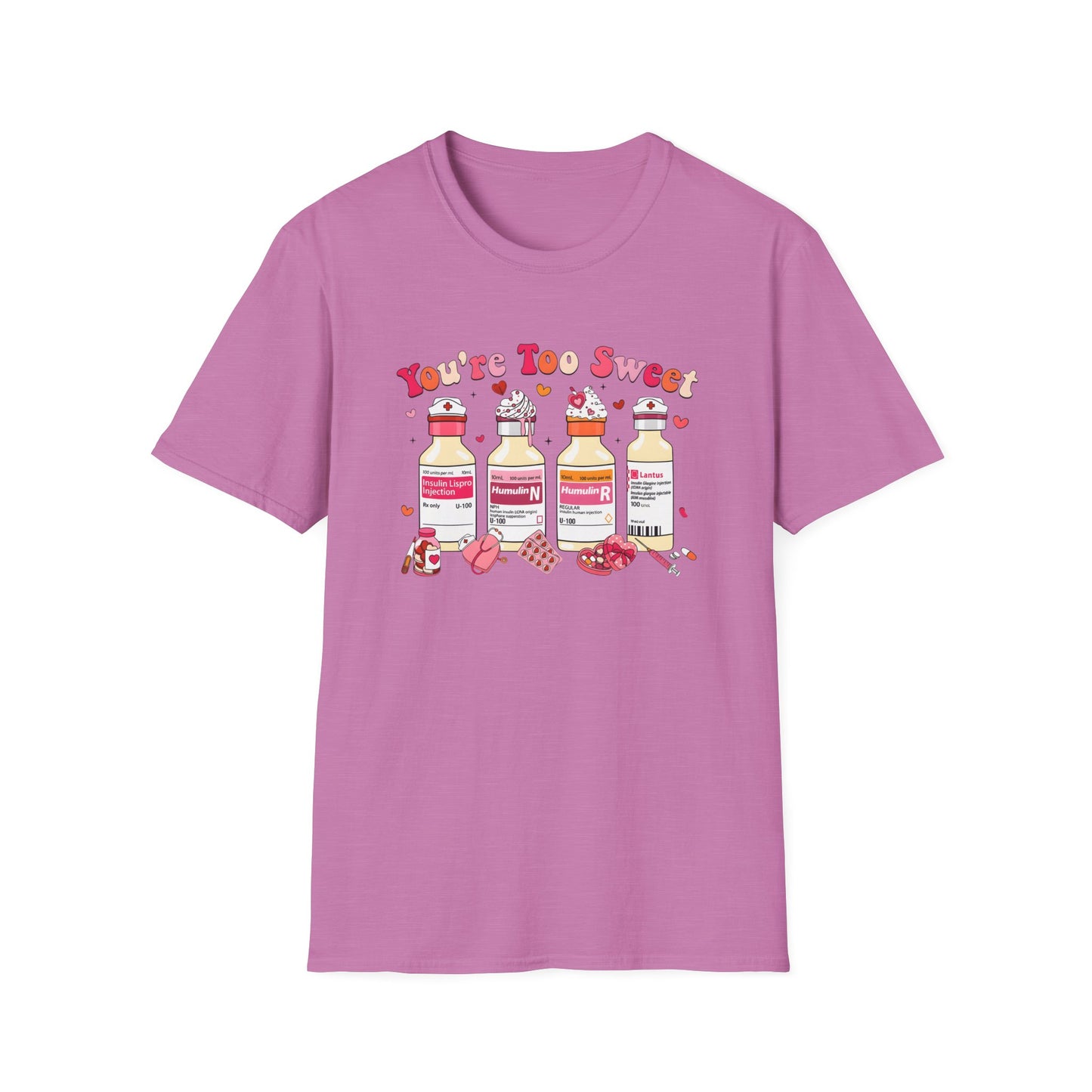 You’re Too Sweet Nurse Insulin Bottles Graphic T-Shirt