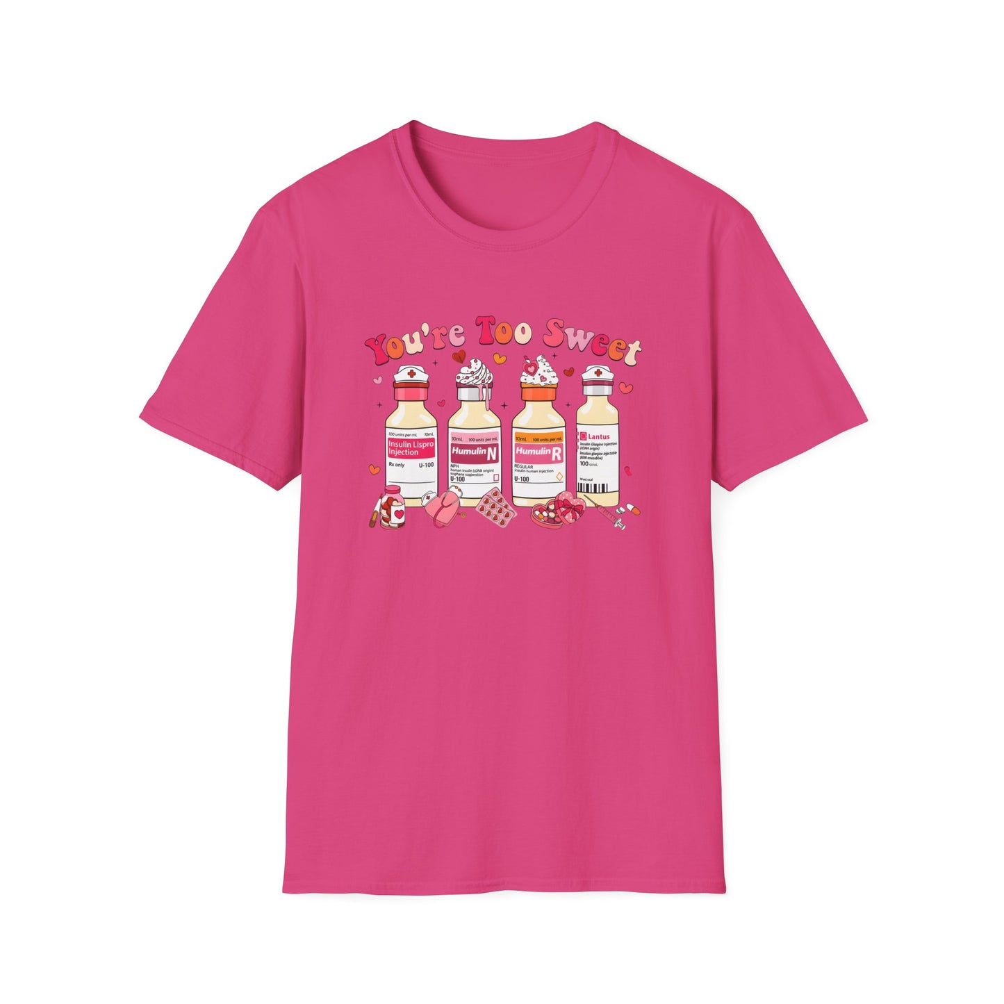 You’re Too Sweet Nurse Insulin Bottles Graphic T-Shirt