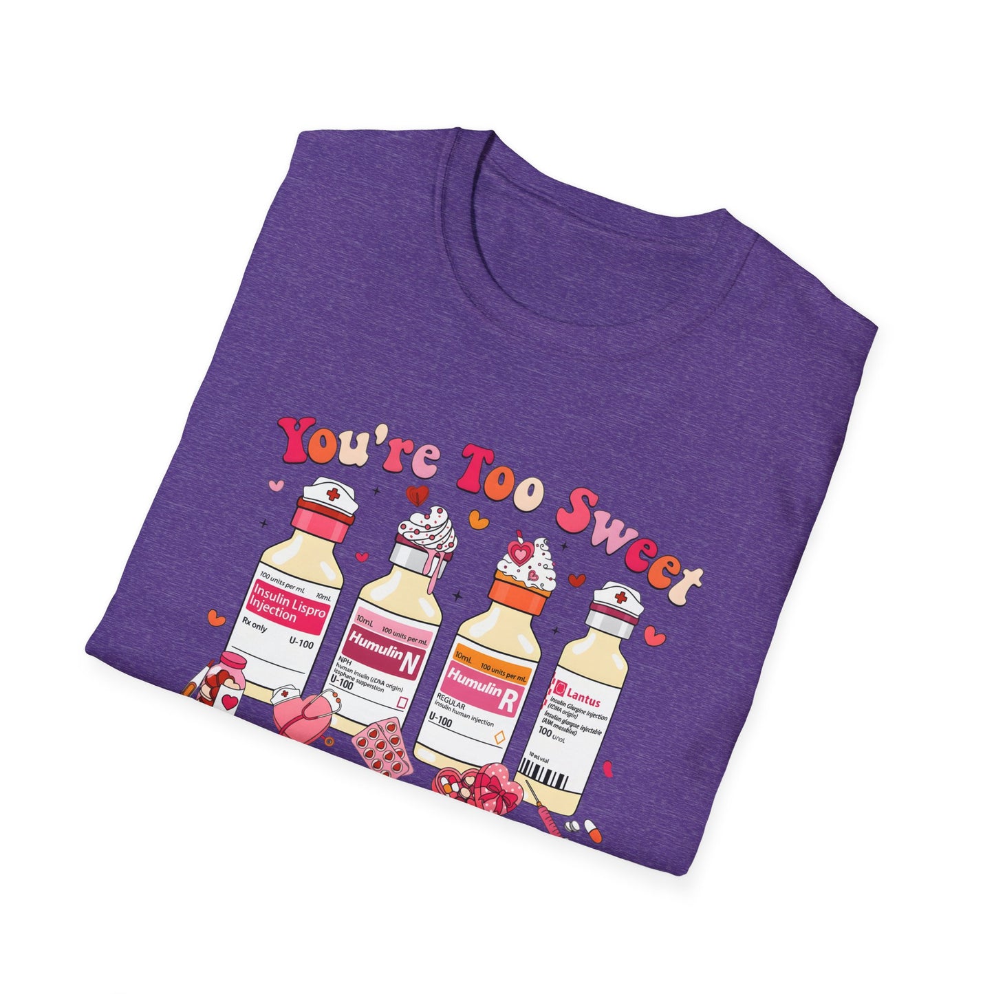 You’re Too Sweet Nurse Insulin Bottles Graphic T-Shirt