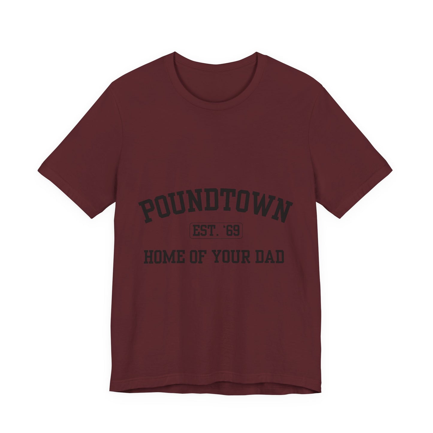 Poundtown "Home of Your Dad" Tee - Retro Collegiate Graphic T-Shirt