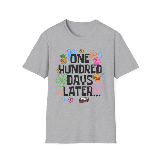 One Hundred Days Later T-Shirt — Cute Sponge