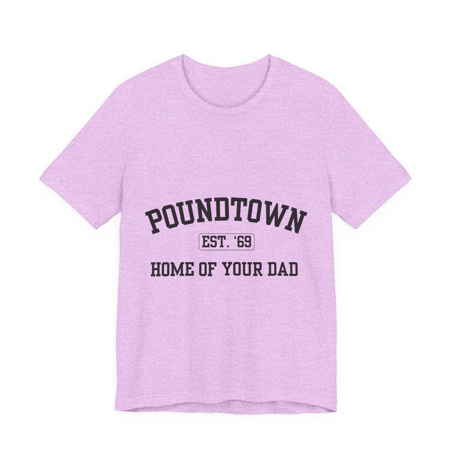 Poundtown "Home of Your Dad" Tee - Retro Collegiate Graphic T-Shirt