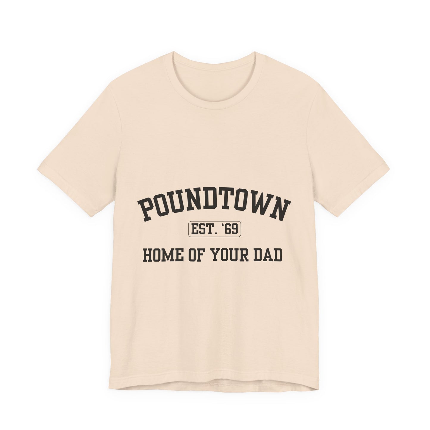 Poundtown "Home of Your Dad" Tee - Retro Collegiate Graphic T-Shirt