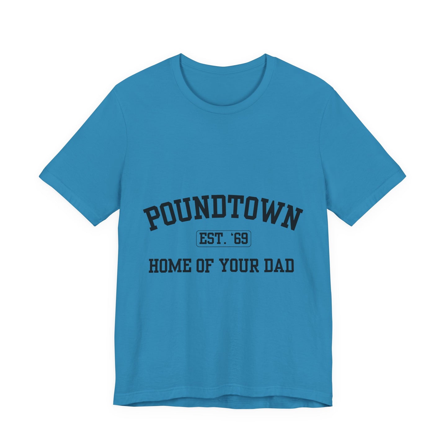 Poundtown "Home of Your Dad" Tee - Retro Collegiate Graphic T-Shirt